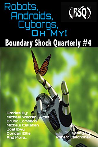 Boundary Shock Quarterly: Robots, Androids, Cyborgs, Oh My!